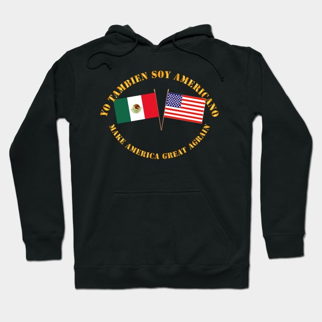 I am an American Too - Spanish - MAGA Hoodie by twix123844